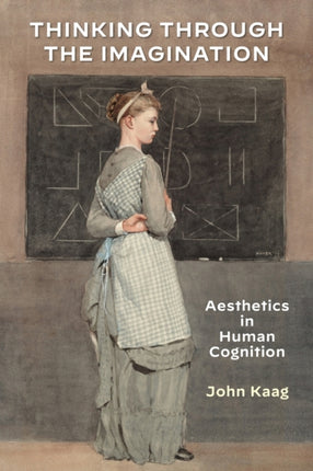 Thinking Through the Imagination: Aesthetics in Human Cognition