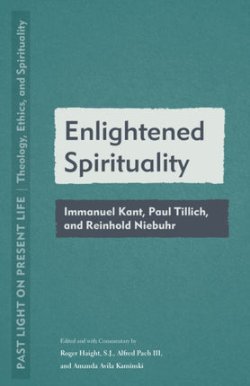 Enlightened Spirituality  Immanuel Kant Paul Tillich and Reinhold Niebuhr