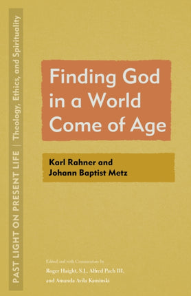 Finding God in a World Come of Age  Karl Rahner and Johann Baptist Metz