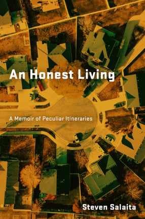 An Honest Living: A Memoir of Peculiar Itineraries