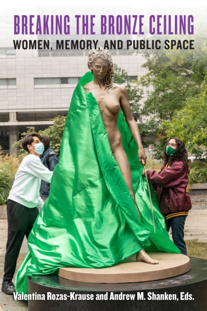 Breaking the Bronze Ceiling  Women Memory and Public Space