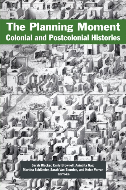 The Planning Moment  Colonial and Postcolonial Histories