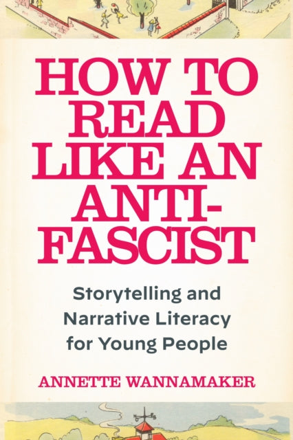 How to Read Like an AntiFascist  Storytelling and