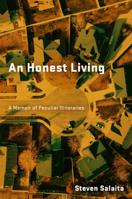 An Honest Living  A Memoir of Peculiar Itineraries