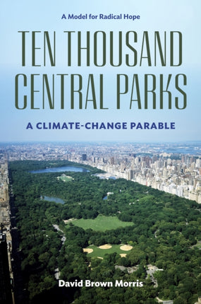 Ten Thousand Central Parks  A ClimateChange Parable