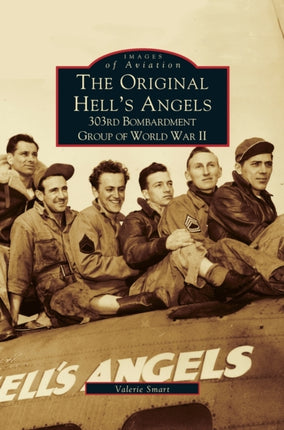 Original Hell's Angels: 303rd Bombardment Group