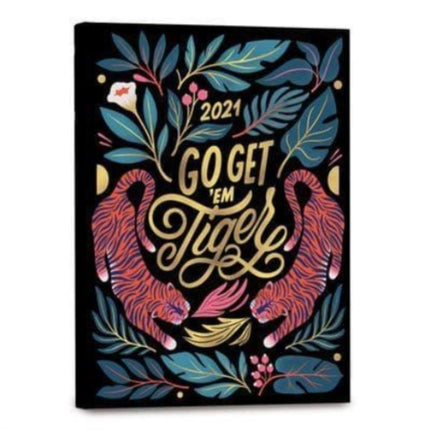 GO GET EM TIGER 2021 WEEKLY PLANNER