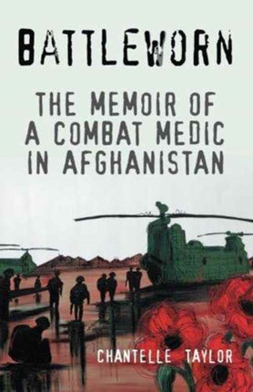 Battleworn: The Memoir of a Combat Medic in Afghanistan
