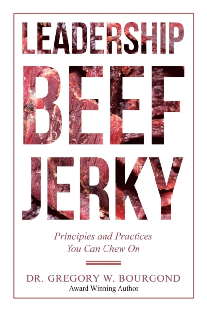 Leadership Beef Jerky: Principles and Practices
