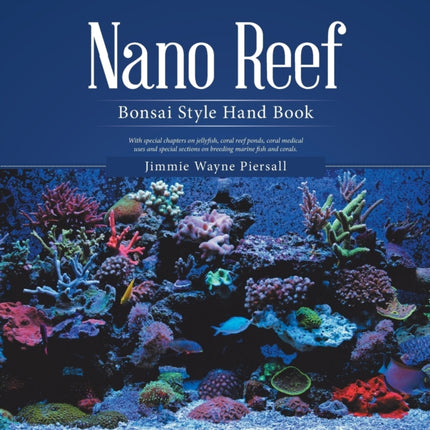 Nano Reef: Bonsai Style Hand Book