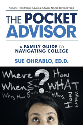 The Pocket Advisor: A Family Guide to Navigating College