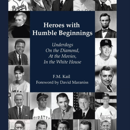 Heroes with Humble Beginnings: Underdogs on the Diamond, at the Movies, in the White House