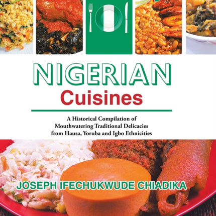 Nigerian Cuisines: A Historical Compilation of