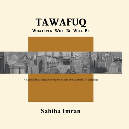 Tawafuq Whatever Will Be, Will Be