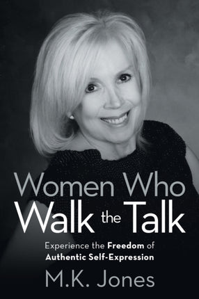 Women Who Walk the Talk: Experience the Freedom