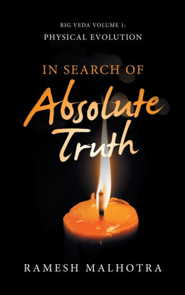In Search of Absolute Truth: Rig Veda Volume 1
