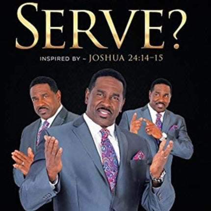 Who You Gonna Serve?