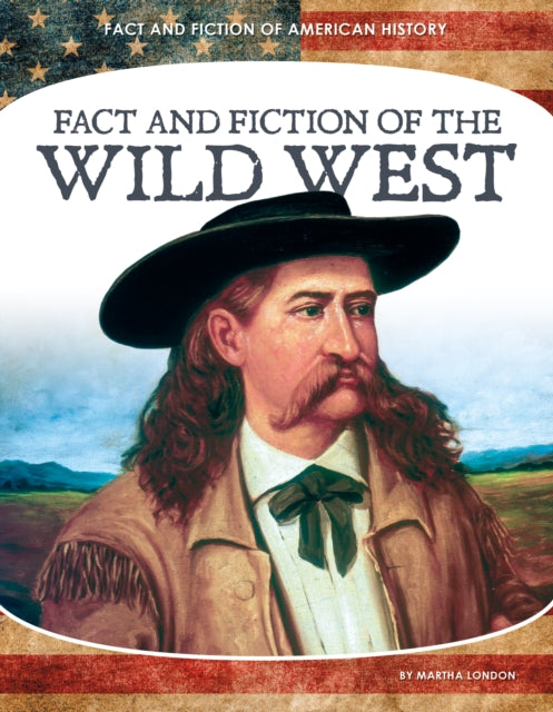 Fact and Fiction of the Wild West