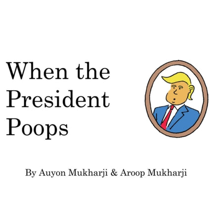When The President Poops