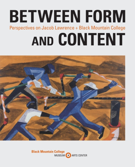 Between Form and Content: Perspectives on Jacob Lawrence + Black Mountain College