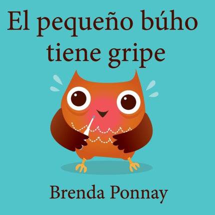El pequeño búho tiene gripe