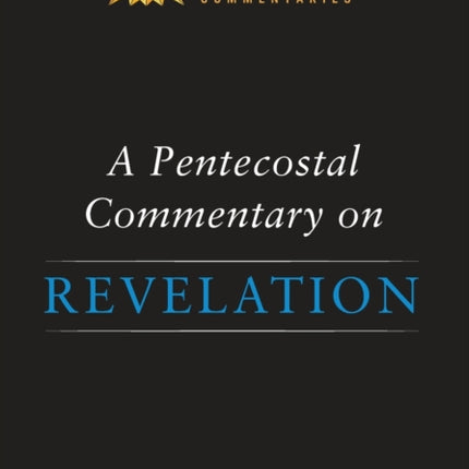 A Pentecostal Commentary on Revelation