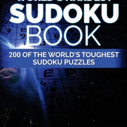 World's Hardest Sudoku Book: 200 of the World's Toughest Sudoku Puzzles