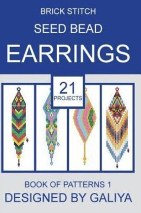 Brick stitch seed bead earrings. Book of patterns: 21 projects