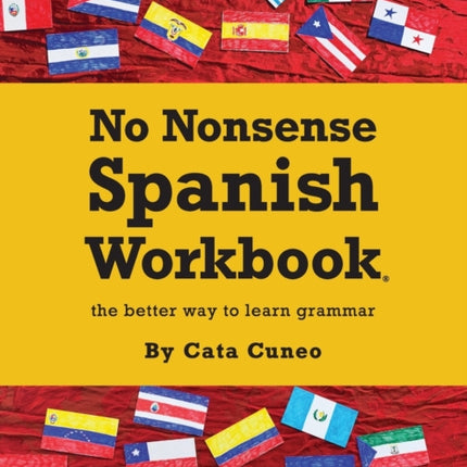 No Nonsense Spanish Workbook: Jam-packed with grammar teaching and activities from beginner to advanced intermediate levels