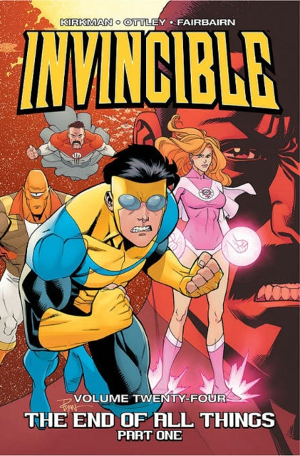 Invincible Volume 24: The End of All Things, Part 1