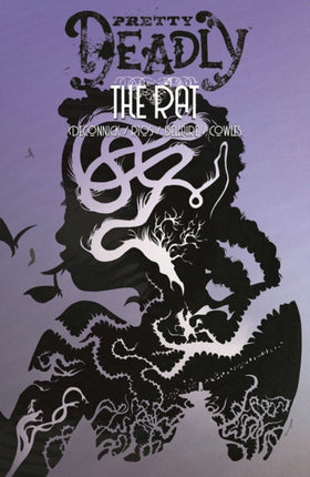 Pretty Deadly Volume 3: The Rat