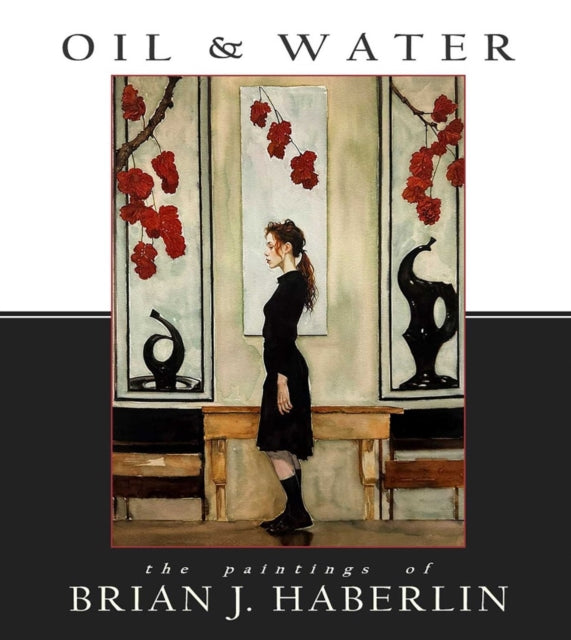 Oil and Water The Paintings of Brian J. Haberlin