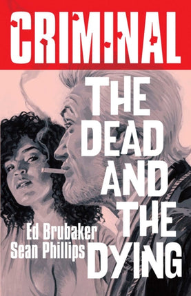 Criminal Volume 3 The Dead and The  Dying New