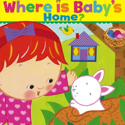 Where Is Babys Home A Karen Katz LifttheFlap Book Karen Katz LifttheFlap Books