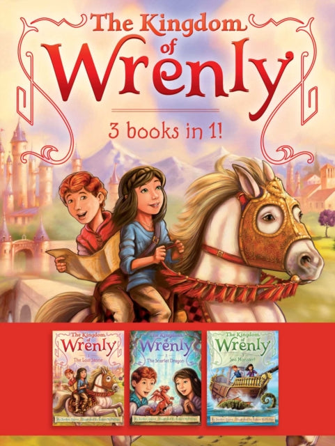 The Kingdom of Wrenly 3 Books in 1!: The Lost Stone; The Scarlet Dragon; Sea Monster!