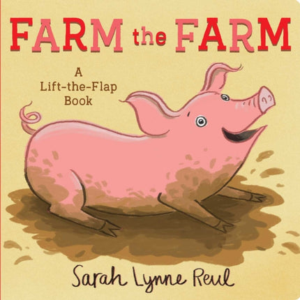 Farm the Farm: A Lift-the-Flap Book