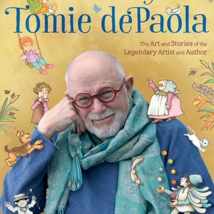 The Worlds of Tomie dePaola: The Art and Stories of the Legendary Artist and Author