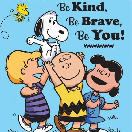 Be Kind, Be Brave, Be You!