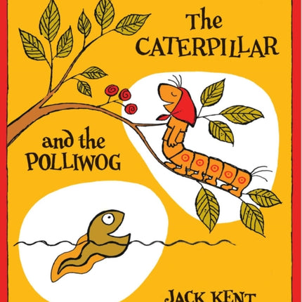 The Caterpillar and the Polliwog