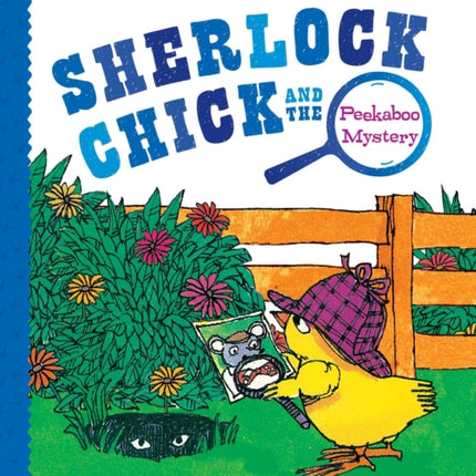 Sherlock Chick and the Peekaboo Mystery