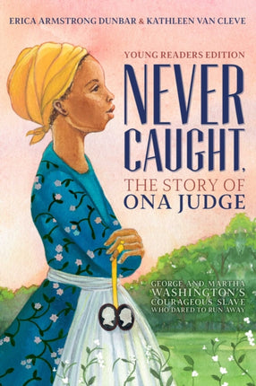 Never Caught, the Story of Ona Judge: George and
