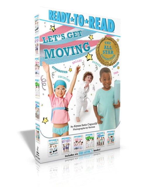 Let's Get Moving! The All-Star Collection (Boxed Set): My First Soccer Game; My First Gymnastics Class; My First Ballet Class; My First Karate Class; My First Yoga Class; My First Swim Class