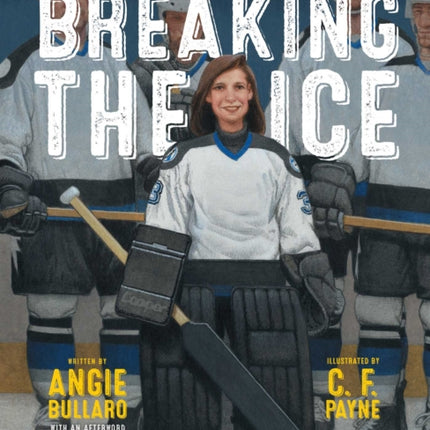 Breaking the Ice: The True Story of the First Woman to Play in the National Hockey League