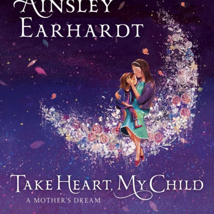 Take Heart, My Child: A Mother's Dream