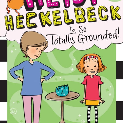 Heidi Heckelbeck Is So Totally Grounded!