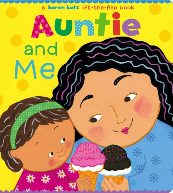 Auntie and Me: A Karen Katz Lift-the-Flap Book