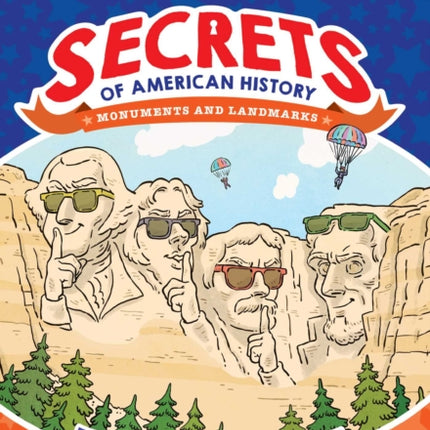 Mount Rushmore's Hidden Room and Other Monumental Secrets: Monuments and Landmarks (Ready-to-Read Level 3)