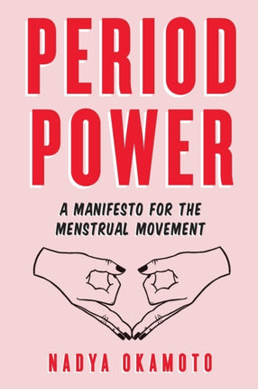Period Power: A Manifesto for the Menstrual