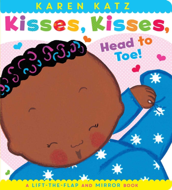 Kisses, Kisses, Head to Toe!: A Lift-the-Flap and Mirror Book