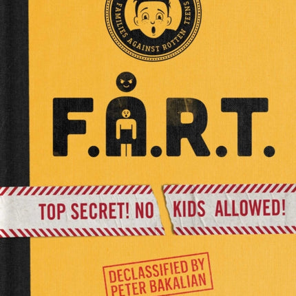 F.A.R.T.: Top Secret! No Kids Allowed!